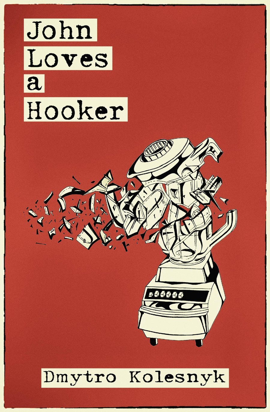 John Loves a Hooker cover — a shattered blender on a red background